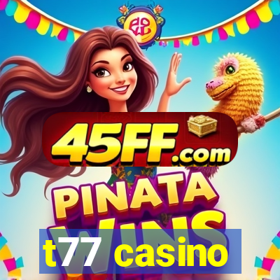 t77 casino